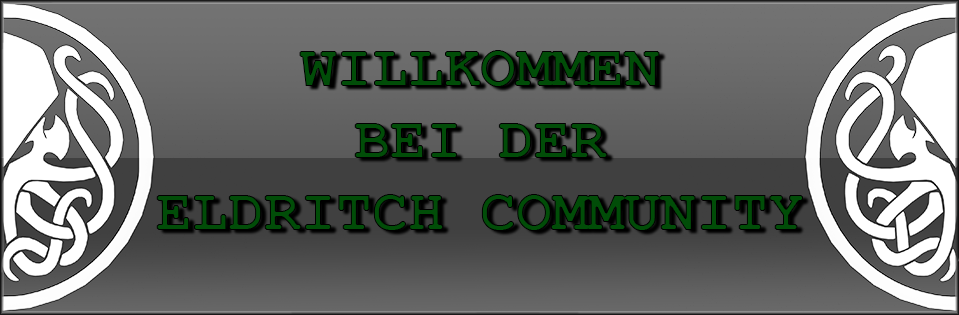 Wilkommen bei der eldritch Community